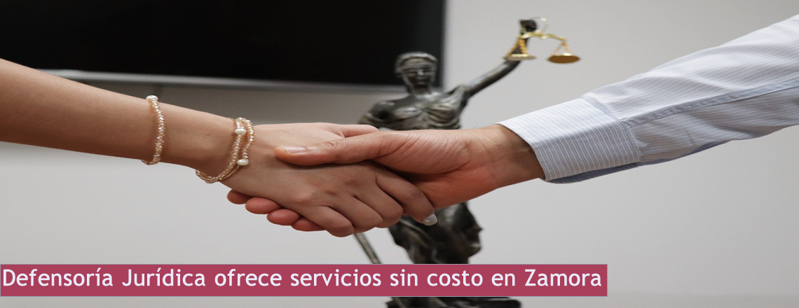 Defensoría Jurídica ofrece servicios sin costo en Zamora